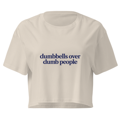 Dumbbells Over Dumb People Relaxed Crop Top