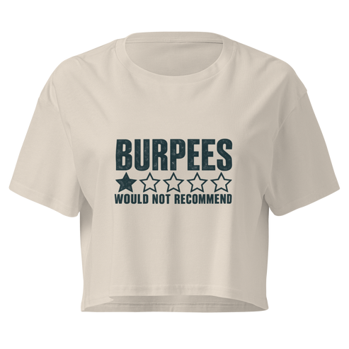 Burpees: Would Not Recommend Relaxed Crop Top
