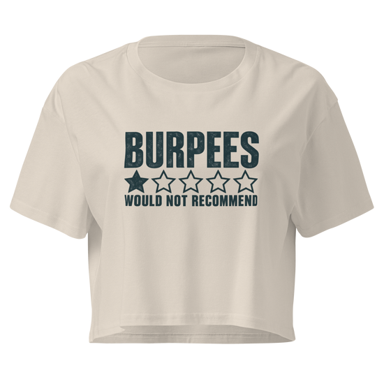 Burpees: Would Not Recommend Relaxed Crop Top