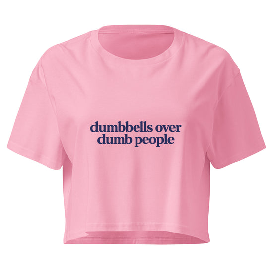 Dumbbells Over Dumb People Relaxed Crop Top