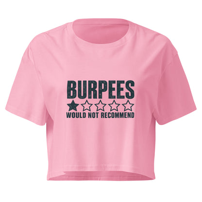 Burpees: Would Not Recommend Relaxed Crop Top