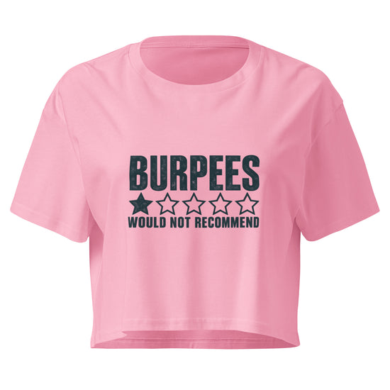 Burpees: Would Not Recommend Relaxed Crop Top