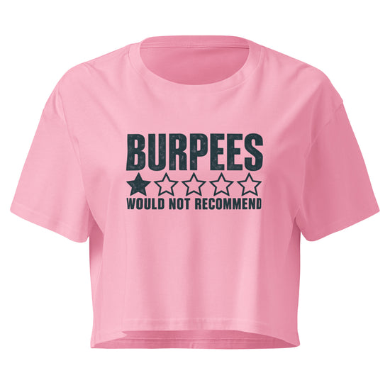 Burpees: Would Not Recommend Relaxed Crop Top