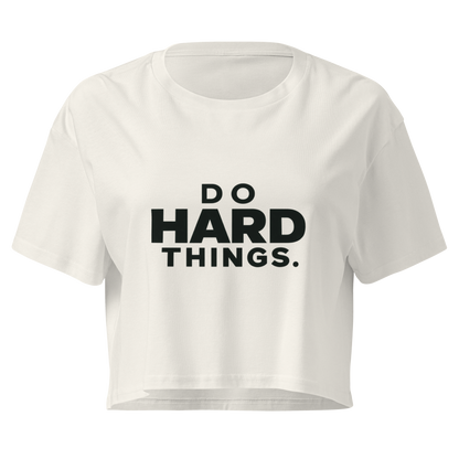 Do Hard Things Relaxed Crop Top