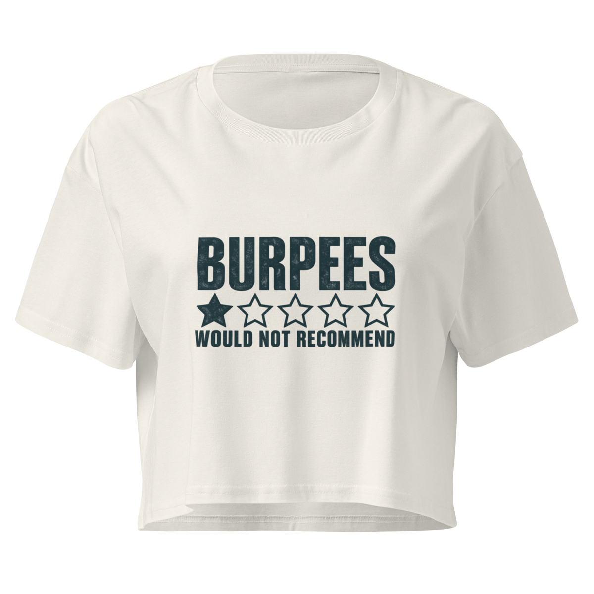 Burpees: Would Not Recommend Relaxed Crop Top