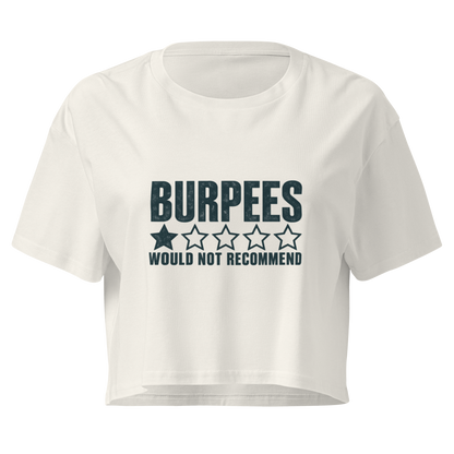 Burpees: Would Not Recommend Relaxed Crop Top
