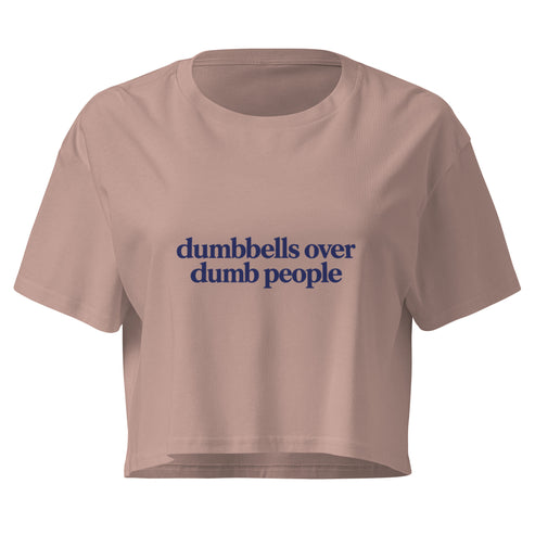 Dumbbells Over Dumb People Relaxed Crop Top
