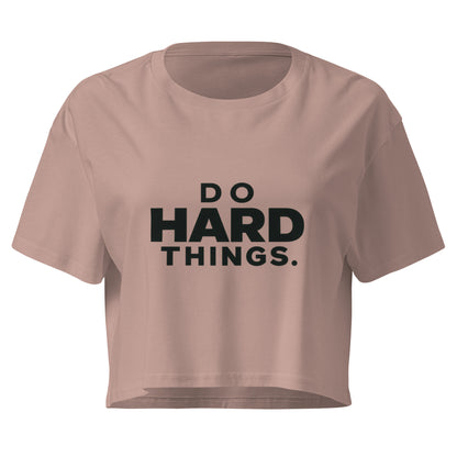 Do Hard Things Relaxed Crop Top
