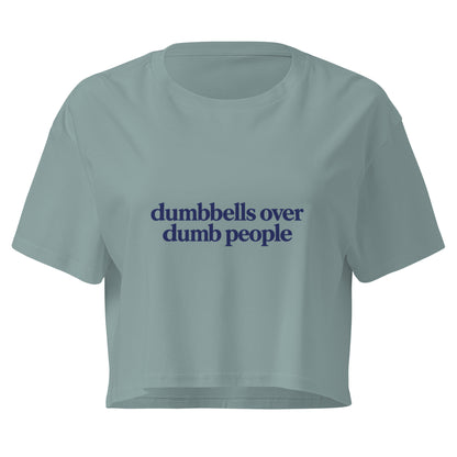 Dumbbells Over Dumb People Relaxed Crop Top