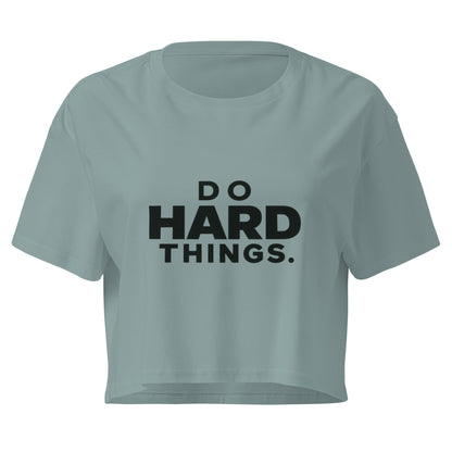 Do Hard Things Relaxed Crop Top