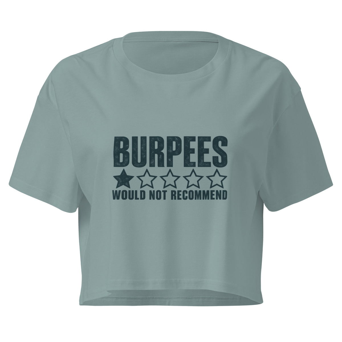 Burpees: Would Not Recommend Relaxed Crop Top