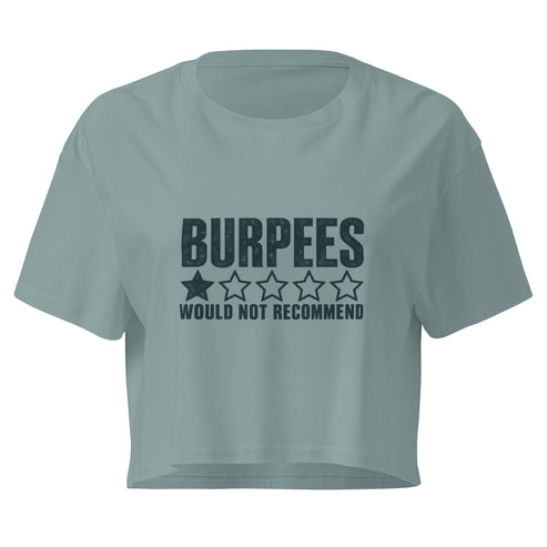 Burpees: Would Not Recommend Relaxed Crop Top