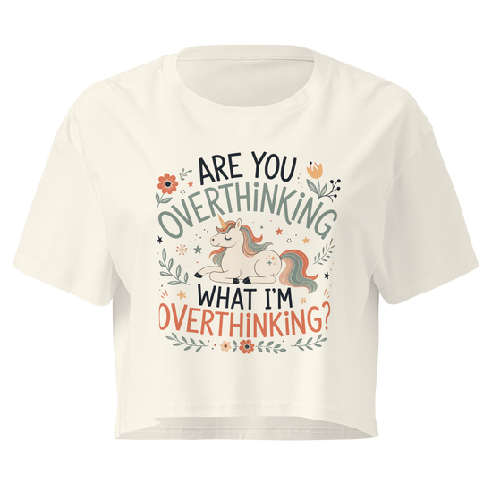 Are You Overthinking What I'm Overthinking Relaxed Crop Top - Natural