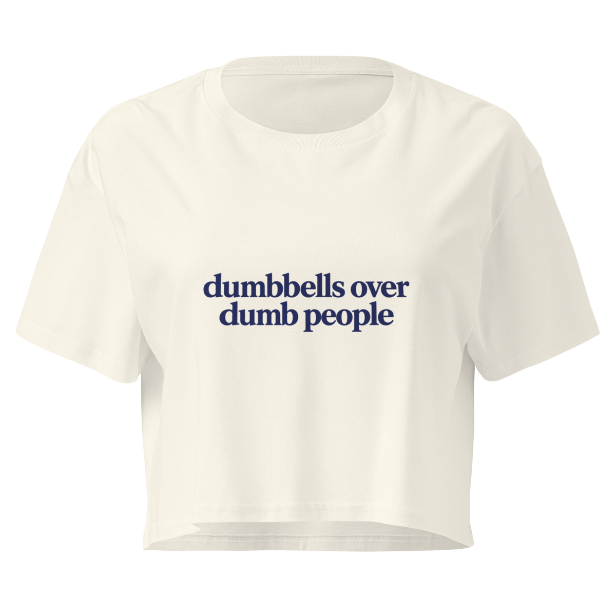 Dumbbells Over Dumb People Relaxed Crop Top