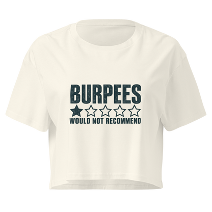 Burpees: Would Not Recommend Relaxed Crop Top