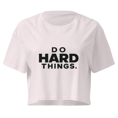 Do Hard Things Relaxed Crop Top