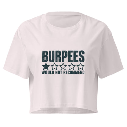 Burpees: Would Not Recommend Relaxed Crop Top