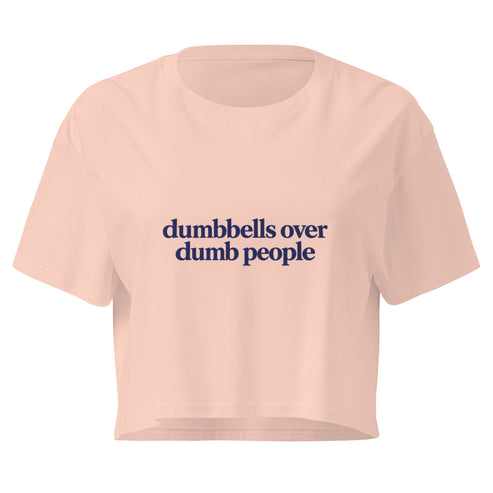 Dumbbells Over Dumb People Relaxed Crop Top