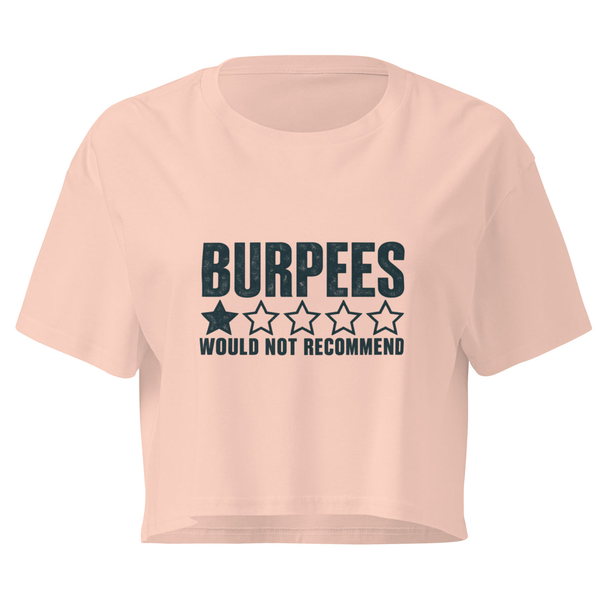 Burpees: Would Not Recommend Relaxed Crop Top