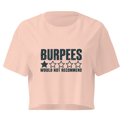 Burpees: Would Not Recommend Relaxed Crop Top