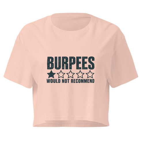 Burpees: Would Not Recommend Relaxed Crop Top