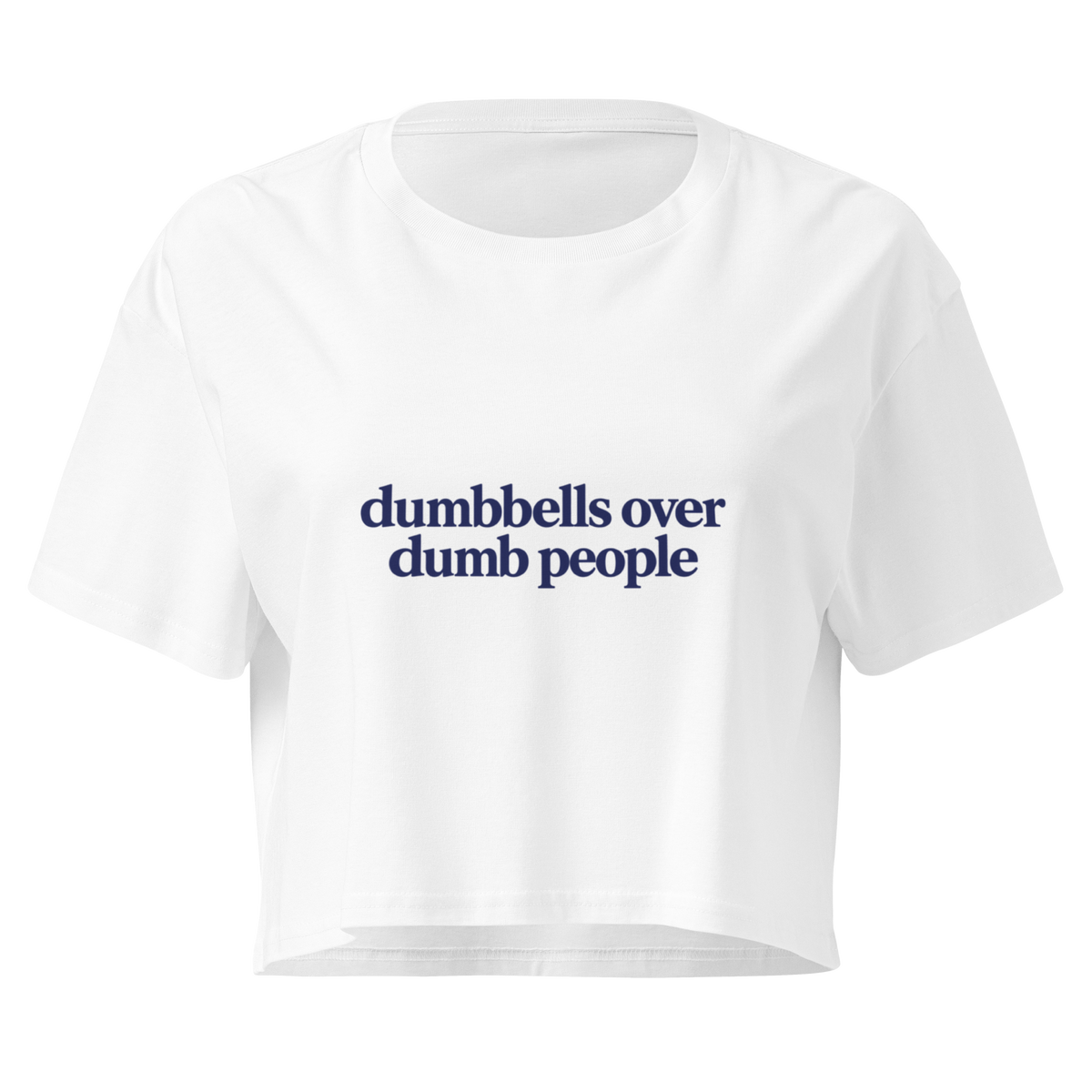 Dumbbells Over Dumb People Relaxed Crop Top