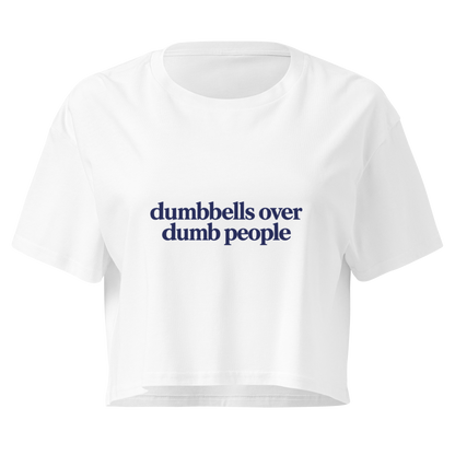 Dumbbells Over Dumb People Relaxed Crop Top