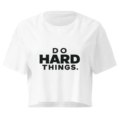 Do Hard Things Relaxed Crop Top