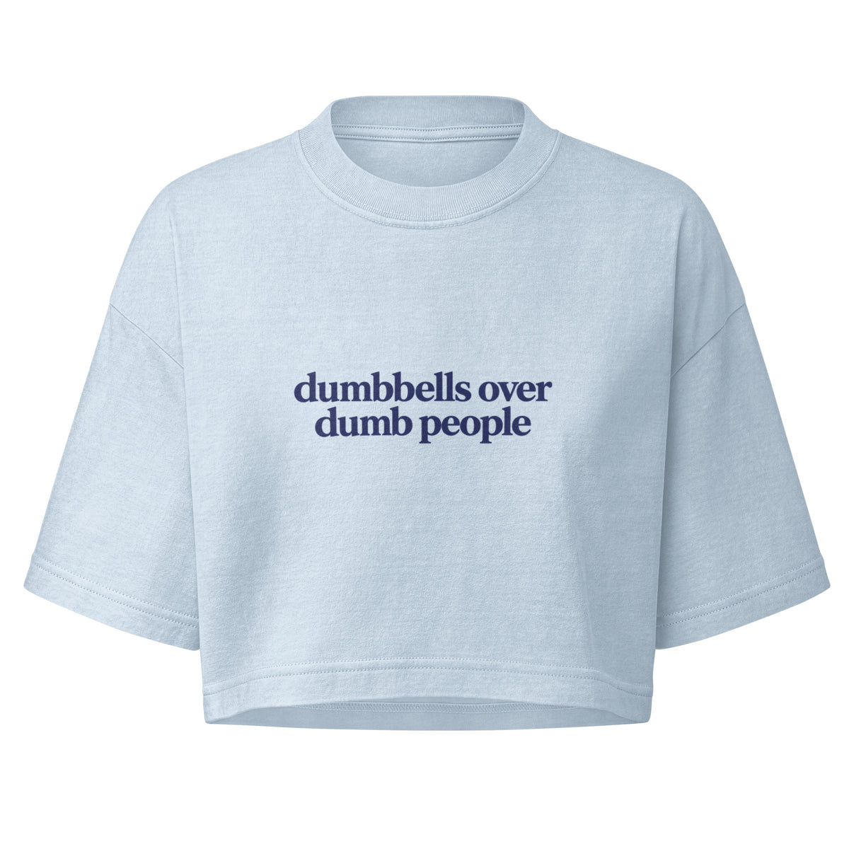 Dumbbells Over Dumb People Boxy Crop Top