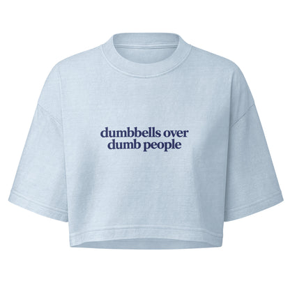 Dumbbells Over Dumb People Boxy Crop Top