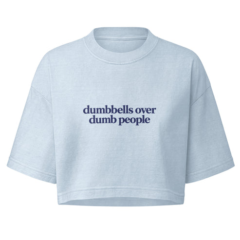 Dumbbells Over Dumb People Boxy Crop Top