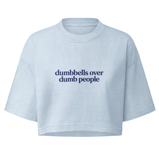 Dumbbells Over Dumb People Boxy Crop Top