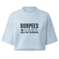 Burpees: Would Not Recommend Boxy Crop Top