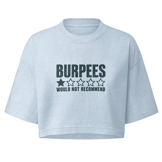 Burpees: Would Not Recommend Boxy Crop Top