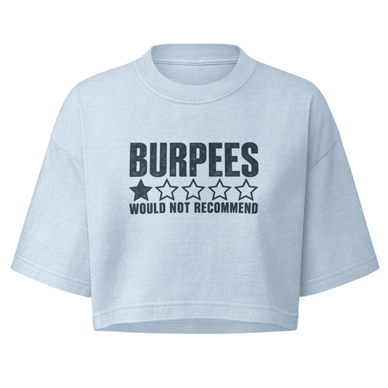 Burpees: Would Not Recommend Boxy Crop Top