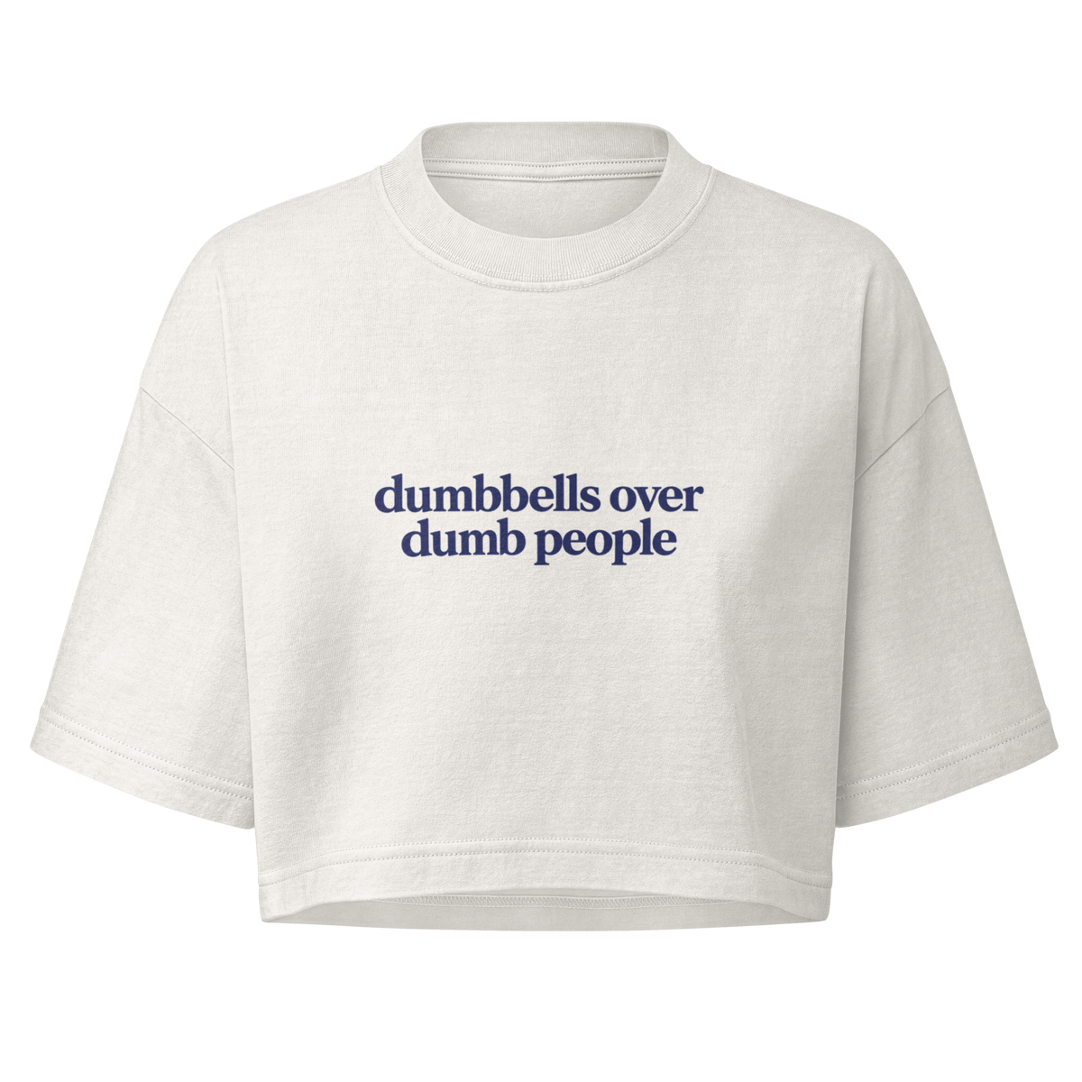 Dumbbells Over Dumb People Boxy Crop Top
