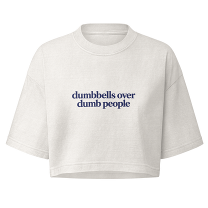 Dumbbells Over Dumb People Boxy Crop Top