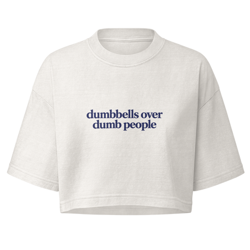 Dumbbells Over Dumb People Boxy Crop Top