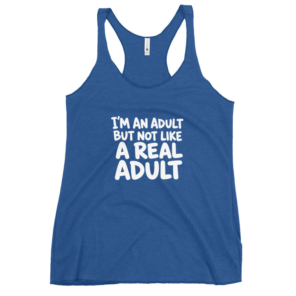 I'm an Adult But Not Like a Real Adult Tank Top