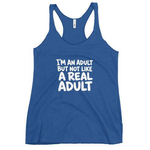 I'm an Adult But Not Like a Real Adult Tank Top