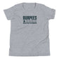 Burpees: Would Not Recommend Youth T-Shirt