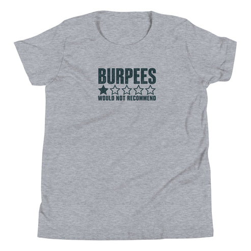Burpees: Would Not Recommend Youth T-Shirt