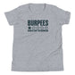 Burpees: Would Not Recommend Youth T-Shirt