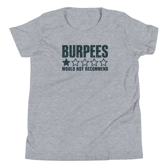 Burpees: Would Not Recommend Youth T-Shirt