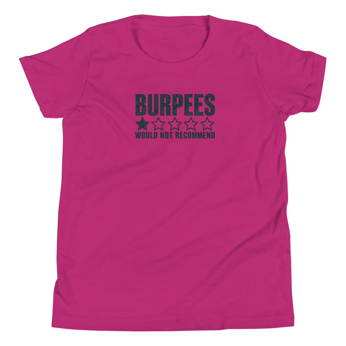 Burpees: Would Not Recommend Youth T-Shirt