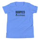 Burpees: Would Not Recommend Youth T-Shirt
