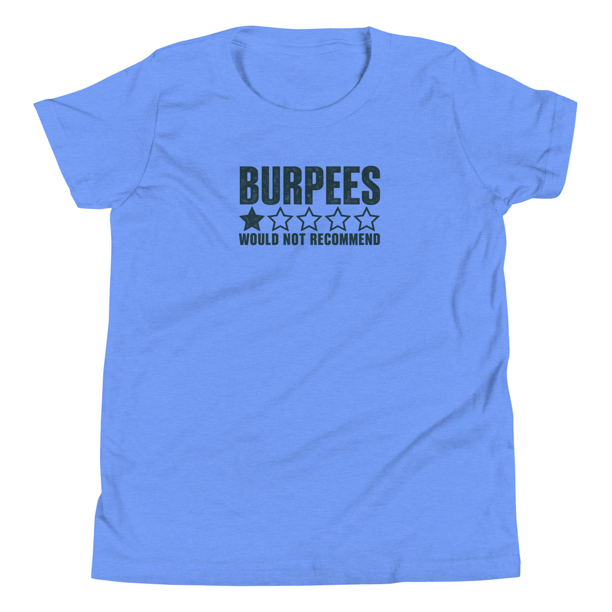 Burpees: Would Not Recommend Youth T-Shirt