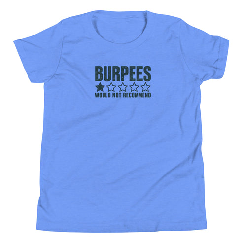 Burpees: Would Not Recommend Youth T-Shirt