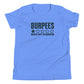 Burpees: Would Not Recommend Youth T-Shirt