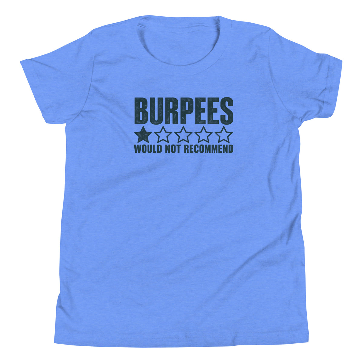 Burpees: Would Not Recommend Youth T-Shirt